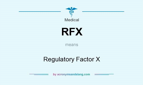 What does RFX mean? It stands for Regulatory Factor X