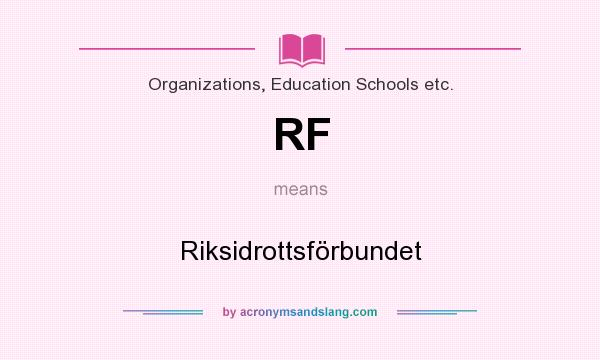 What does RF mean? It stands for Riksidrottsförbundet