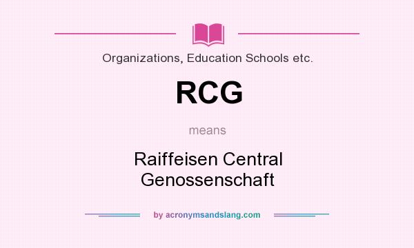 What does RCG mean? It stands for Raiffeisen Central Genossenschaft