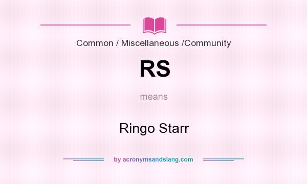 What does RS mean? It stands for Ringo Starr