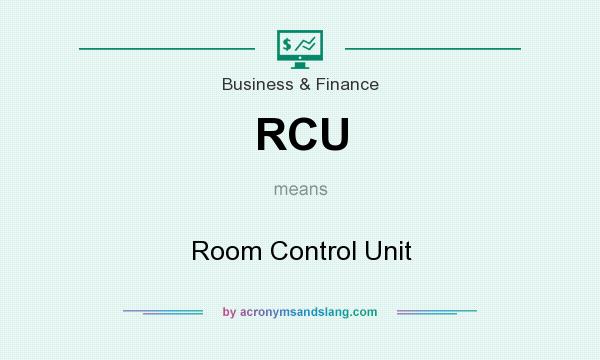 What does RCU mean? It stands for Room Control Unit