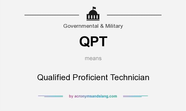What does QPT mean? It stands for Qualified Proficient Technician