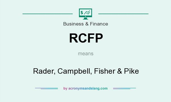 What does RCFP mean? It stands for Rader, Campbell, Fisher & Pike