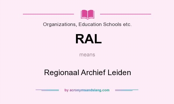 What does RAL mean? It stands for Regionaal Archief Leiden