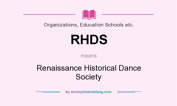 What does RHDS mean? It stands for Renaissance Historical Dance Society