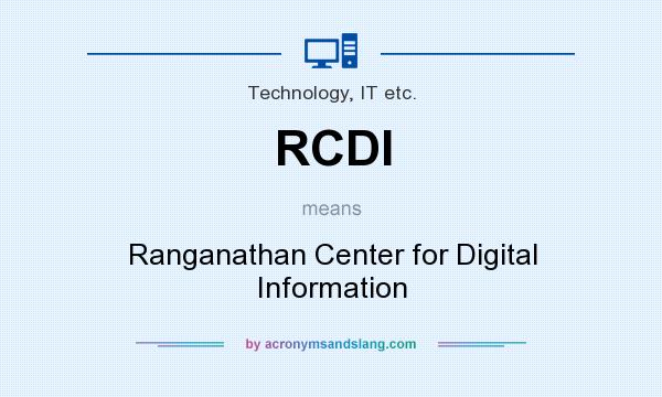 What does RCDI mean? It stands for Ranganathan Center for Digital Information
