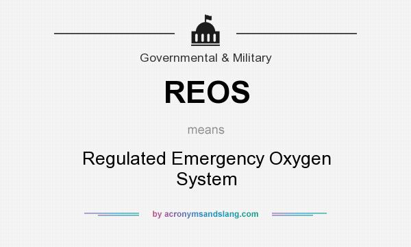 What does REOS mean? It stands for Regulated Emergency Oxygen System
