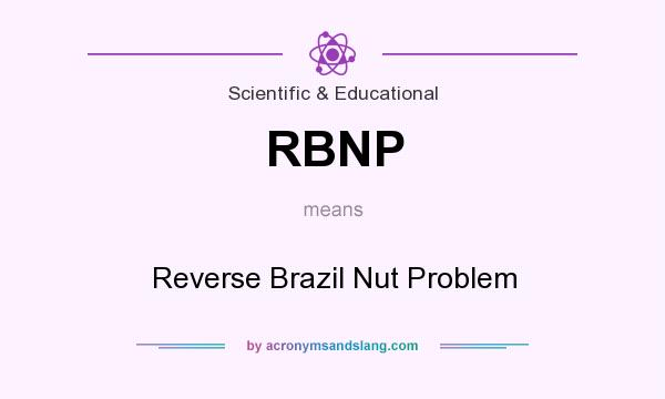 What does RBNP mean? It stands for Reverse Brazil Nut Problem
