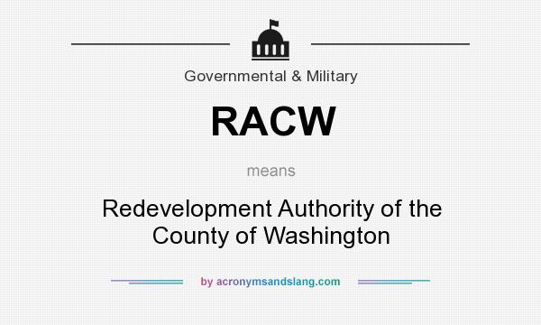 What does RACW mean? It stands for Redevelopment Authority of the County of Washington