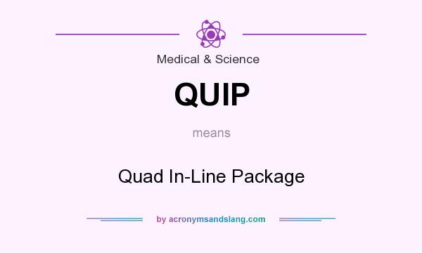 What does QUIP mean? It stands for Quad In-Line Package