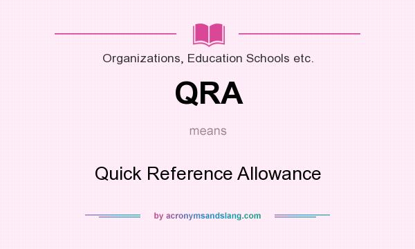 What does QRA mean? It stands for Quick Reference Allowance