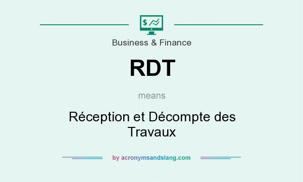 What does RDT mean? It stands for Réception et Décompte des Travaux