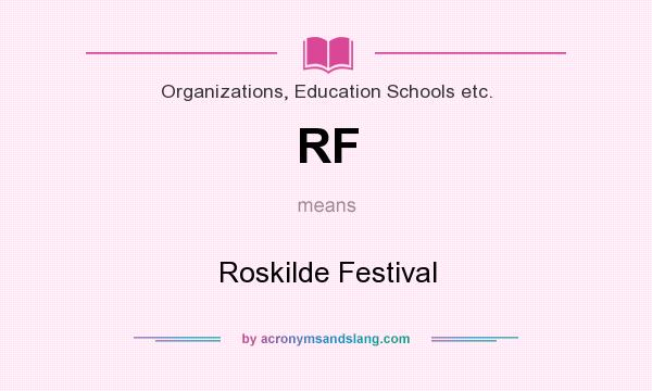 What does RF mean? It stands for Roskilde Festival