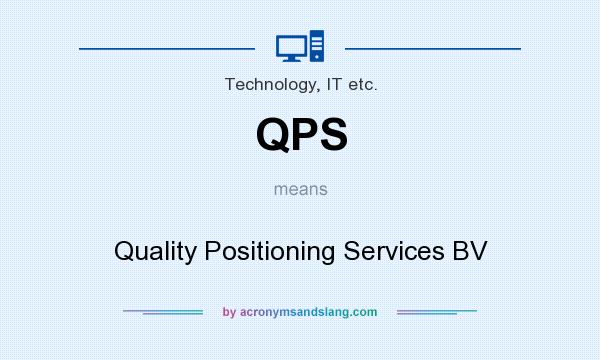 What does QPS mean? It stands for Quality Positioning Services BV