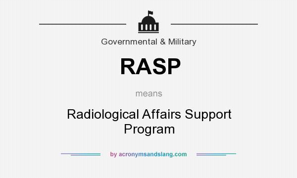 What does RASP mean? It stands for Radiological Affairs Support Program