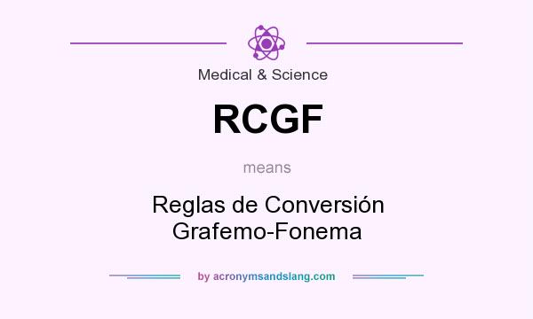 What does RCGF mean? It stands for Reglas de Conversión Grafemo-Fonema