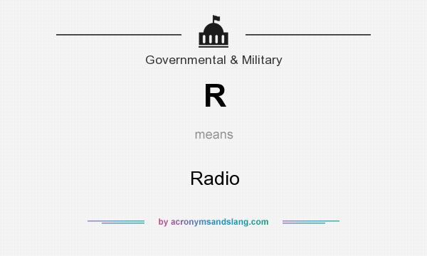 What does R mean? It stands for Radio