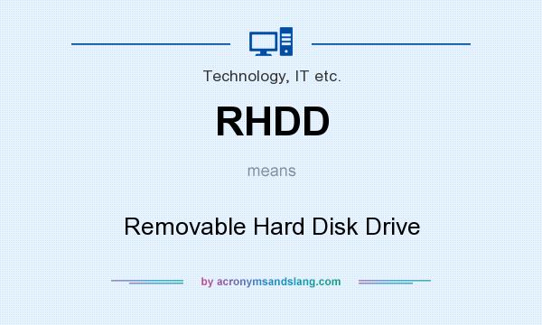 What does RHDD mean? It stands for Removable Hard Disk Drive