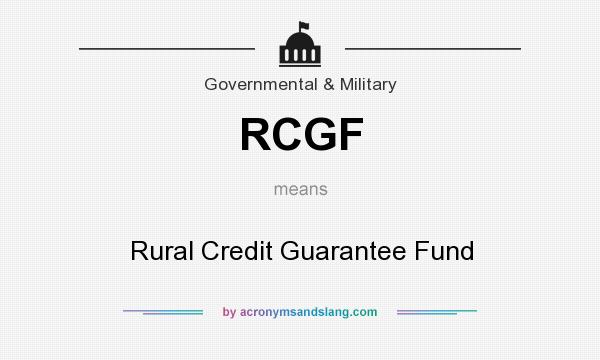 What does RCGF mean? It stands for Rural Credit Guarantee Fund