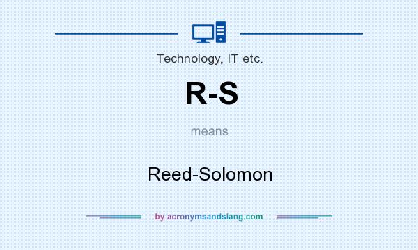 What does R-S mean? It stands for Reed-Solomon