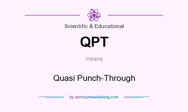 What does QPT mean? It stands for Quasi Punch-Through