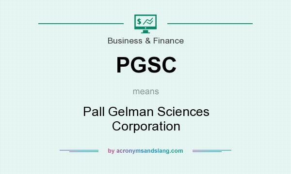 What does PGSC mean? It stands for Pall Gelman Sciences Corporation