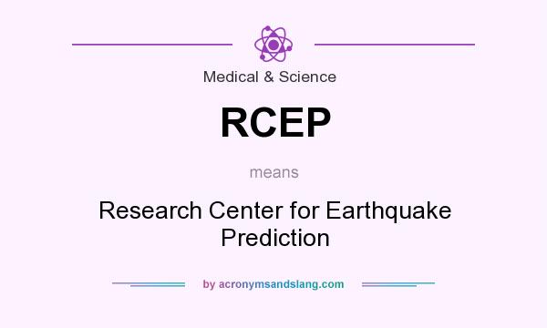 What does RCEP mean? It stands for Research Center for Earthquake Prediction