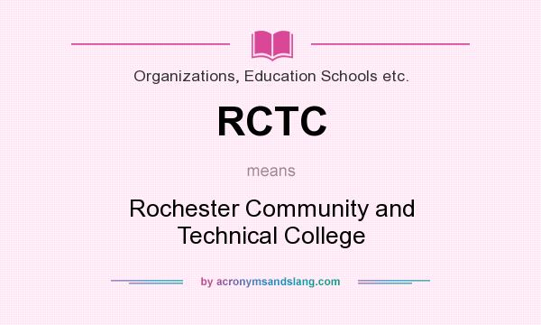 What does RCTC mean? It stands for Rochester Community and Technical College