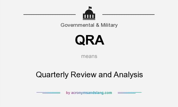 What does QRA mean? It stands for Quarterly Review and Analysis