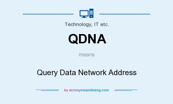 What does QDNA mean? It stands for Query Data Network Address