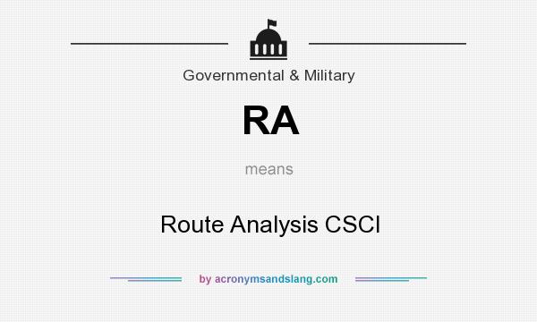 What does RA mean? It stands for Route Analysis CSCI