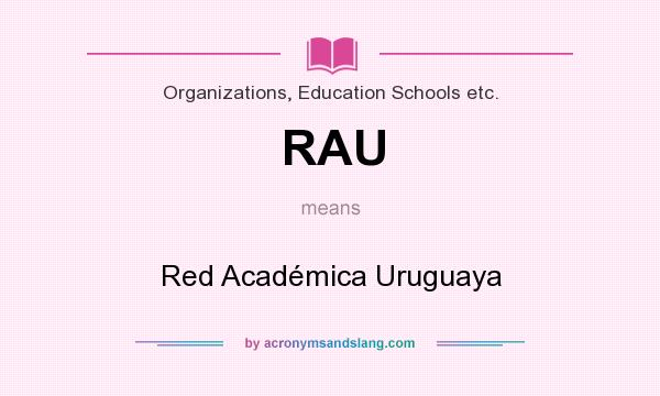 What does RAU mean? It stands for Red Académica Uruguaya