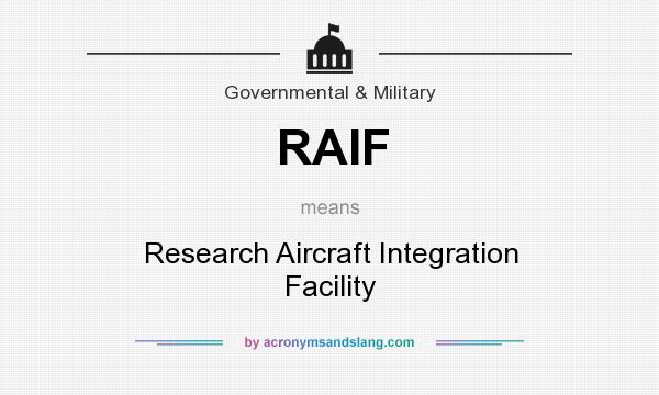 What does RAIF mean? It stands for Research Aircraft Integration Facility
