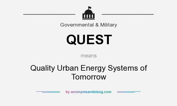 What does QUEST mean? It stands for Quality Urban Energy Systems of Tomorrow