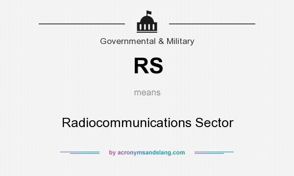 What does RS mean? It stands for Radiocommunications Sector