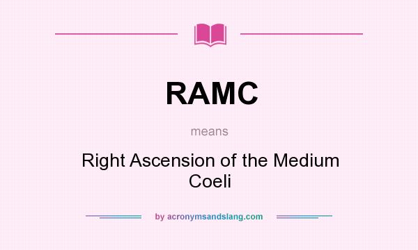 What does RAMC mean? It stands for Right Ascension of the Medium Coeli