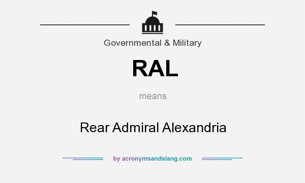 What does RAL mean? It stands for Rear Admiral Alexandria