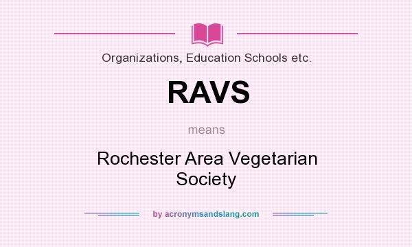 What does RAVS mean? It stands for Rochester Area Vegetarian Society