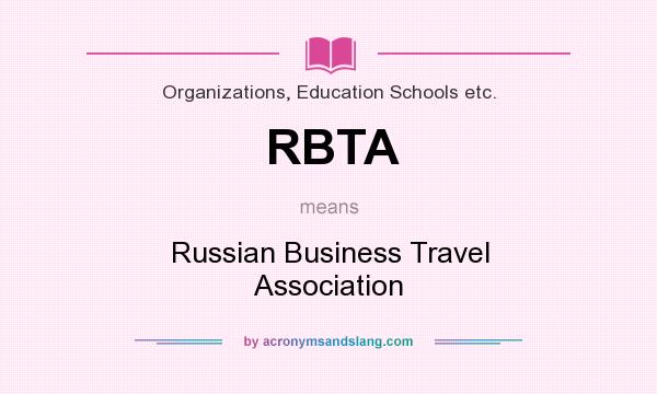 What does RBTA mean? It stands for Russian Business Travel Association
