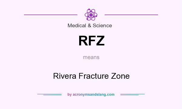 What does RFZ mean? It stands for Rivera Fracture Zone