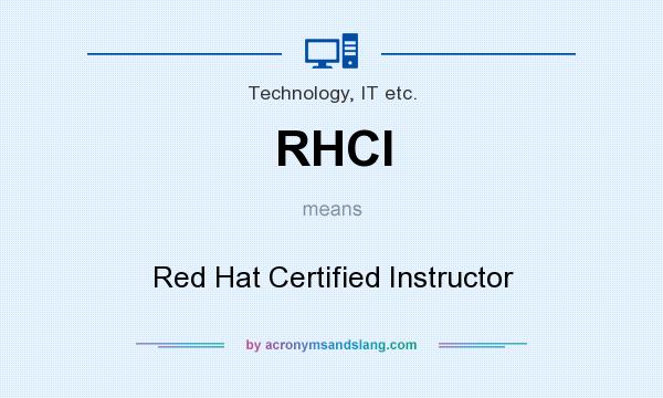 What does RHCI mean? It stands for Red Hat Certified Instructor