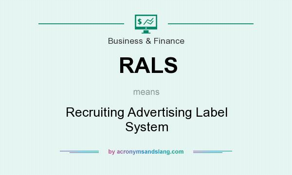 What does RALS mean? It stands for Recruiting Advertising Label System