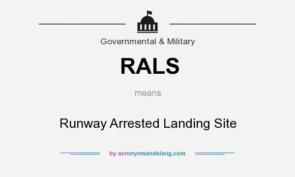 What does RALS mean? It stands for Runway Arrested Landing Site