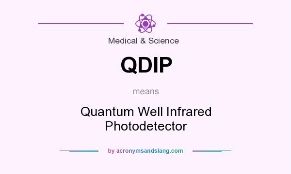 What does QDIP mean? It stands for Quantum Well Infrared Photodetector