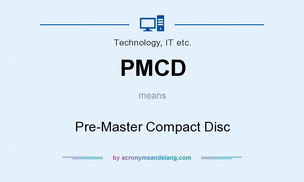 What does PMCD mean? It stands for Pre-Master Compact Disc
