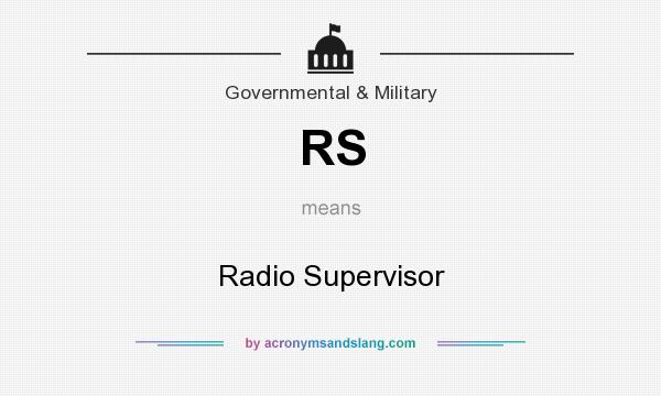 What does RS mean? It stands for Radio Supervisor