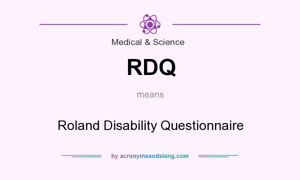 What does RDQ mean? It stands for Roland Disability Questionnaire