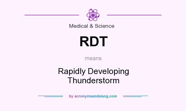 What does RDT mean? It stands for Rapidly Developing Thunderstorm