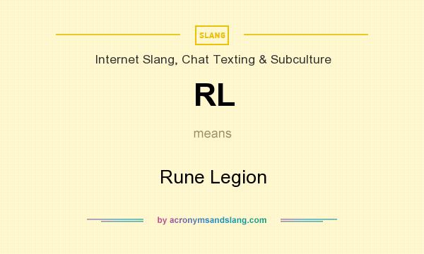 What does RL mean? It stands for Rune Legion