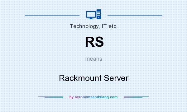 What does RS mean? It stands for Rackmount Server